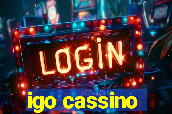 igo cassino